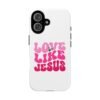 Christian Phone Case | Love Like Jesus Design