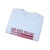 God Says You Are Crewneck | Christian Valentine Day Gifts