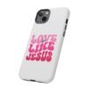 Christian Phone Case | Love Like Jesus Design