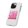 Christian Phone Case | Love Like Jesus Design