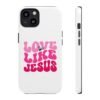 Christian Phone Case | Love Like Jesus Design