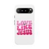 Christian Phone Case | Love Like Jesus Design