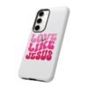 Christian Phone Case | Love Like Jesus Design
