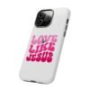 Christian Phone Case | Love Like Jesus Design