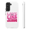Christian Phone Case | Love Like Jesus Design