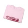God Says You Are Crewneck | Christian Valentine Day Gifts