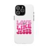 Christian Phone Case | Love Like Jesus Design