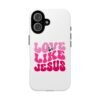 Christian Phone Case | Love Like Jesus Design