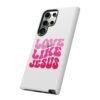 Christian Phone Case | Love Like Jesus Design